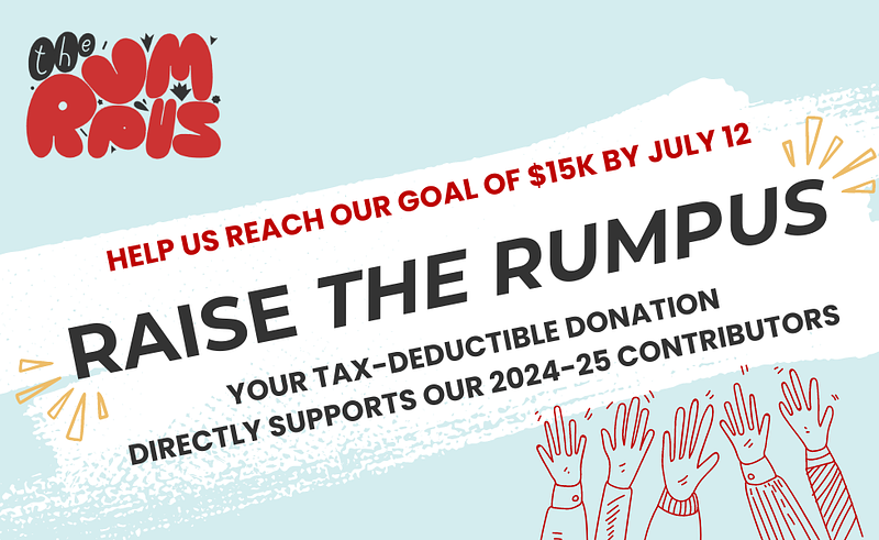Raise The Rumpus: Fundraiser for 2024-25 Contributors cover photo