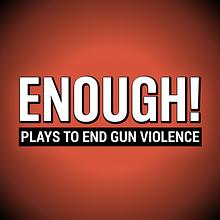 ENOUGH! Plays to End Gun Violence avatar photo